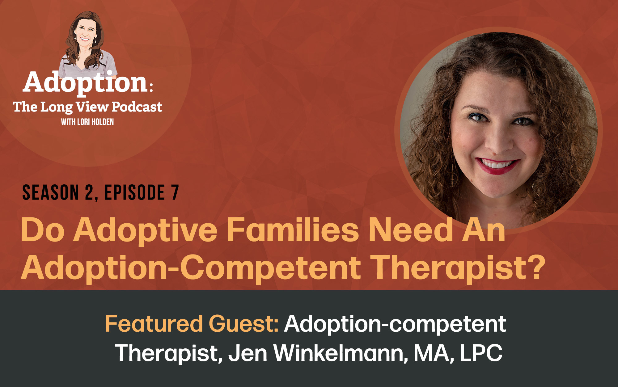 Adoption competent therapists long view ep7