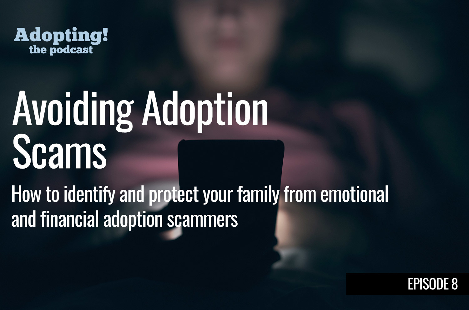 Adoption scams podcast